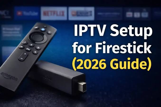 Complete Firestick IPTV Setup Guide (2026)